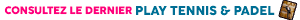 Consultez le nouveau Play Tennis & Padel
